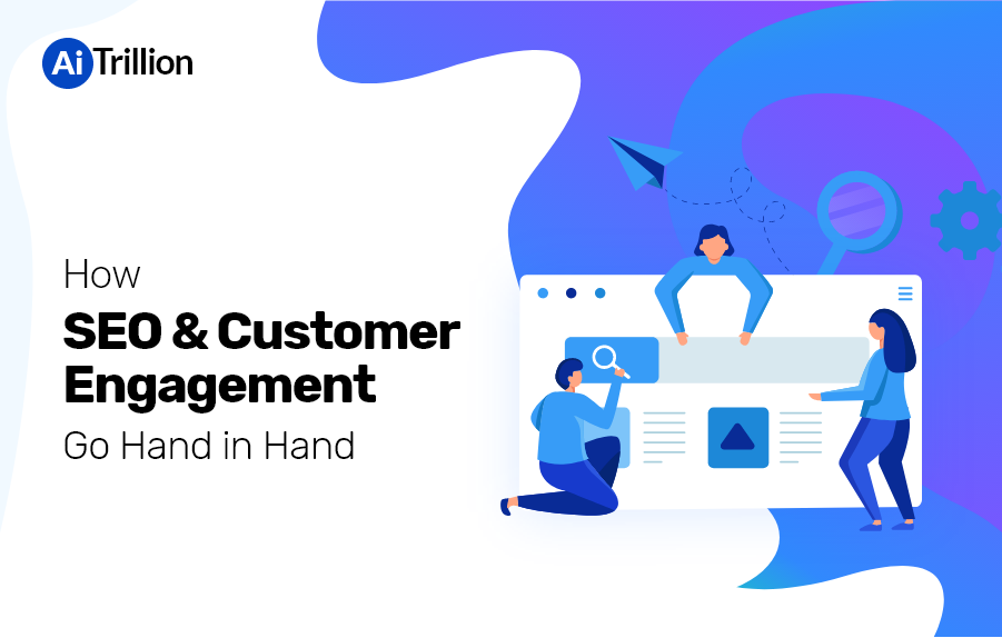 SEO and Customer Engagement Go Hand in Hand