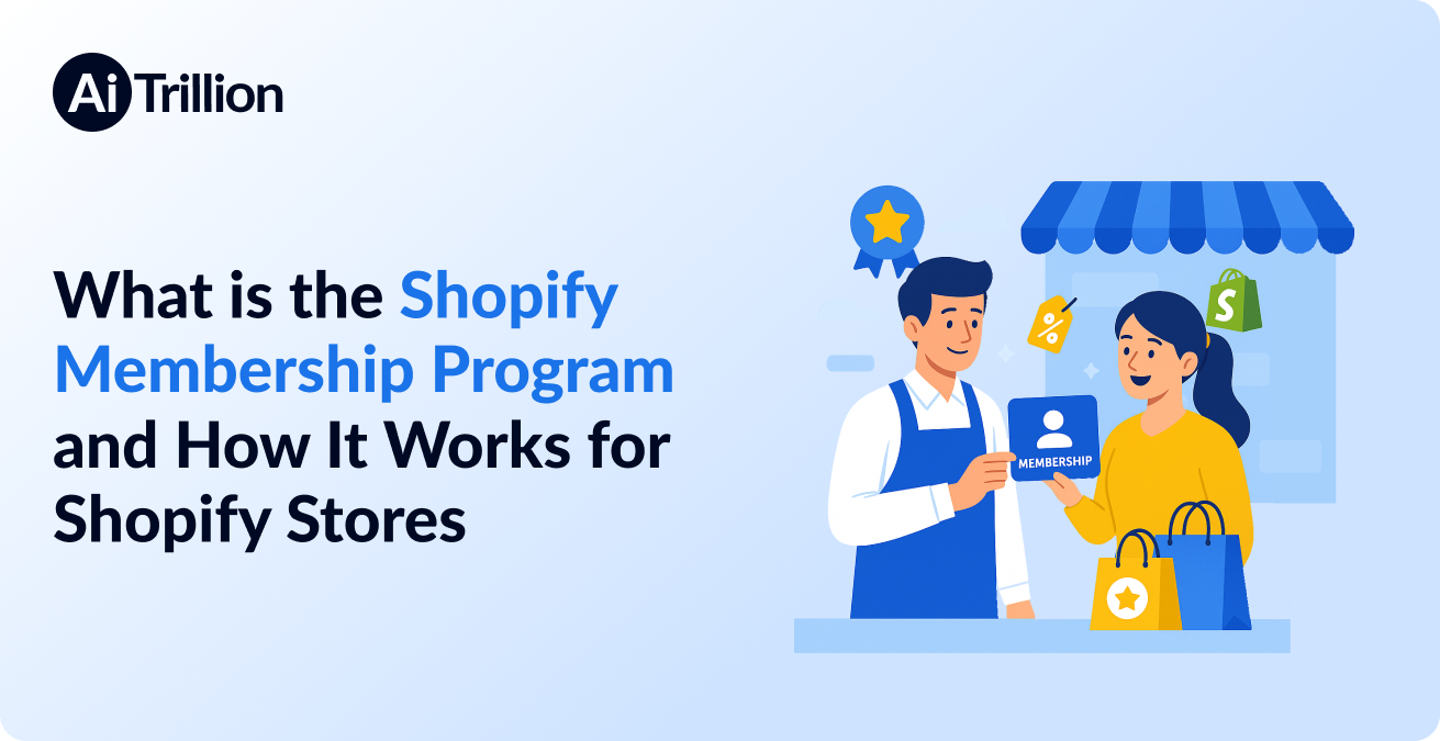 What is the Shopify Membership Program and How It Works for Shopify Stores