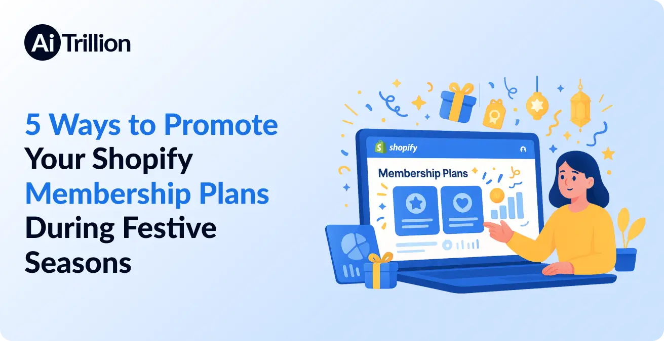 5 Ways to Promote Your Shopify Membership Plans During Festive Seasons